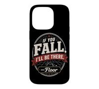 Badge Vintage « If You Fall I'll Be There Floor » Coque pour iPhone 14 Pro