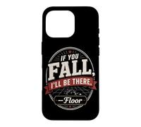 Badge Vintage « If You Fall I'll Be There Floor » Coque pour iPhone 16 Pro