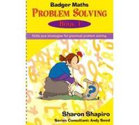 Badger Maths Problem Solving: Skills and Strategies for Practical Problem Solving: Bk.1 Shapiro, Sharon (Auteur)