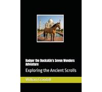 Badger the Buckskin's Seven Wonders Adventure: Exploring the Ancient Scrolls