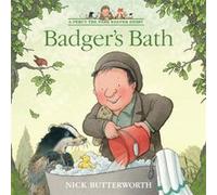 Badgers Bath by Nick Butterworth Nick Butterworth (Auteur)