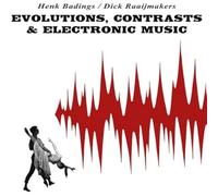 Badings, Henk - Evolutions, Contrasts &Electronic Music