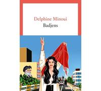 Badjens Nominé et finaliste pour le Prix du Roman Fnac 2024 - Delphine Minoui - Seuil - broché - Roman
