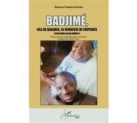 Badjimé, Fils de Bakadia, la vendeuse de friperies (A bè kaira Allah gnèna !) - Etienne Fabaka Sissoko - L'harmattan - broché - Essai