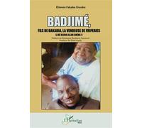 Badjimé, Fils de Bakadia, la vendeuse de friperies (A bè kaira Allah gnèna !) - Etienne Fabaka Sissoko - L'harmattan - broché - Essai