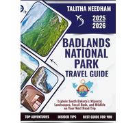 BADLANDS NATIONAL PARK TRAVEL GUIDE 2025-2026: Explore South Dakota’s Majestic Landscapes, Fossil Beds, and Wildlife on Your Next Road Trip