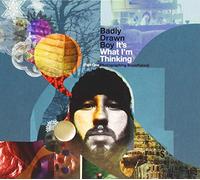 Badly Drawn Boy - It's What I'm Thinking..