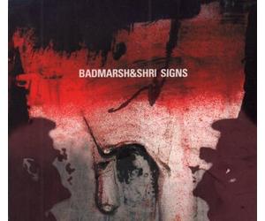 Badmarsh & Shri - Signs