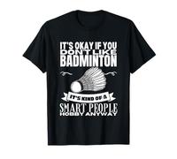 Badminton is for Smart People Volant de Badminton drôle T-Shirt