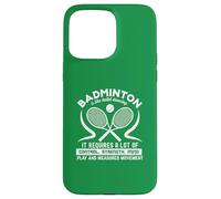 Badminton Like Ballet Control Strength Mind Citation Coque pour iPhone 15 Pro Max