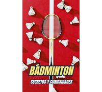 Bádminton : Secretos Y Curiosidades