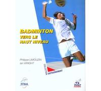 Badminton - vers le haut niveau - Philippe Limouzin - Institut National Du Sport Et De L'education Physique - broché - Livre