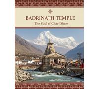 Badrinath Temple: The Soul of Char Dham