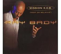 Bady, Ray - Mission KOB: Keep on Believing