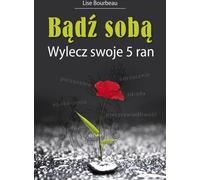 Bądź sobą - Lise Bourbeau (livre en polonais)