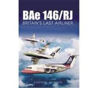 Bae 146/Rj-Britains Last Airliner Skinner, Stephen (Auteur)