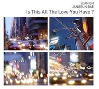 Jangeun Bae - is This All The Love You Have