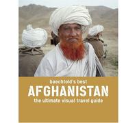 Baechtold's Best: Afghanistan: The Ultimate Visual Travel Guide