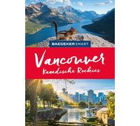 Baedeker SMART Reiseführer Baedeker SMART Reiseführer Vancouver & Kanadische Rockies: Reiseführer mit Spiralbindung inkl. Faltkarte und Reiseatlas