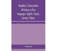 Baedeker's Conversation Dictionary In Four Languages, English, French, German, Italian