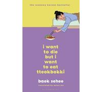 Baek Sehee I Want to Die but I Want to Eat Tteokbokki (Relié)