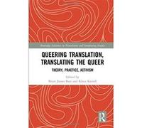Baer Kaindl Queering Translation - [Livre en VO] Brian James Baer, Klaus Kaindl (Auteur)