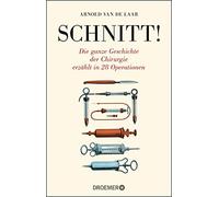 Bärbel Jänicke Ar Schnitt: Die ganze Geschichte der Chirurgie erzählt i (Poche)