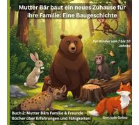 Bärenmutter baut ein neues Zuhause für ihre Familie: Eine Baugeschichte
