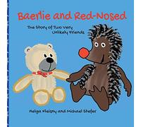 Baerlie And Red-Nosed: The Story Of Two Very Unlikely Friends