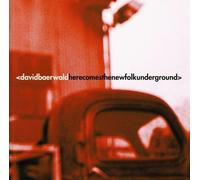 Baerwald, David - Here Comes The New Folk Underground