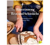 Bäuerinnen, Brot Und Sehnsucht