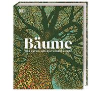 Bäume - Eine Natur- und Kulturgeschichte