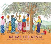 Bäume für Kenia: Die Geschichte der Wangari Maathai
