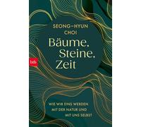 Bäume, Steine, Zeit Wie wir eins werden mit der Natur und mit uns selbst - Alexandra Schiefert - btb Verlag - ebook (ePub) - Livre