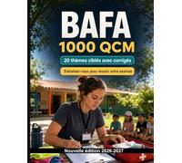 BAFA : 1000 QCM avec corrigés: Révision ciblée : réglementation, responsabilités de l’animateur, sécurité des mineurs, alertes, hygiène et accueil inclusif