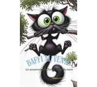 BAFFI AL VENTO -Le avventure di Zorro, il gatto nero: Storie divertenti di gatti e amici - Libro illustrato comico per bambini 6-8 anni