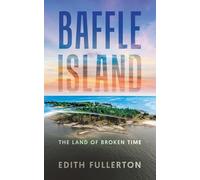 Baffle Island: The Land of Broken Time