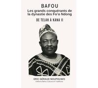 Bafou, Les grands conquérants de la dynastie des Fo’o Ndong: De Telah à Kana II