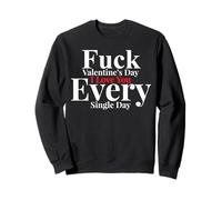 Bag Anti-Saint-Valentin Fuck Valentines Day I Love You Everyday Sweatshirt
