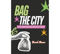 Bag The City: NYC Contracts Toolkit Vol. 1: Your Roadmap to Becoming a Fundable, Contract-Ready Business in the City of New York