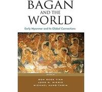 Bagan and the World: Early Myanmar and Its Global Connections - [Version Originale] Inconnu (Auteur)