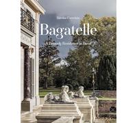 Bagatelle – Une résidence princière à Paris