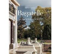 Bagatelle – Une résidence princière à Paris