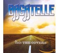 Bagatelle - Under The Covers [Import]