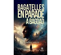 Bagatelles en parade à Bagdad - Raymonde Antès - Le Lys Bleu - broché - Roman