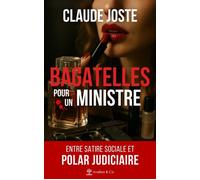 Bagatelles pour un ministre - Claude Joste - Avallon & Combe - ebook (ePub) - Roman