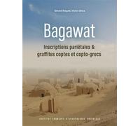 Bagawat Inscriptions pariétales et graffites coptes et copto-grecs - Gérard Roquet - Inst.français Archeologie Orientale Du Caire - broché - Essai