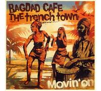 Bagdad Cafe the Trench Town - Movin' on
