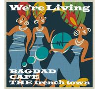 Bagdad Cafe the Trench Town - We Re Living [Import]