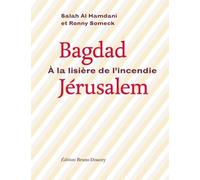 Bagdad-Jérusalem - A La Lisière De L'incendie - Edition Français-Arabe-Hébreu